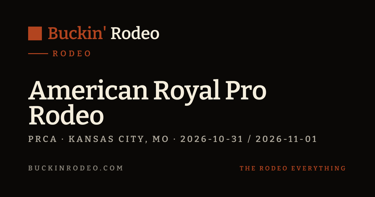 American Royal Pro Rodeo 2026 — Schedule & Tickets · Buckin' Rodeo