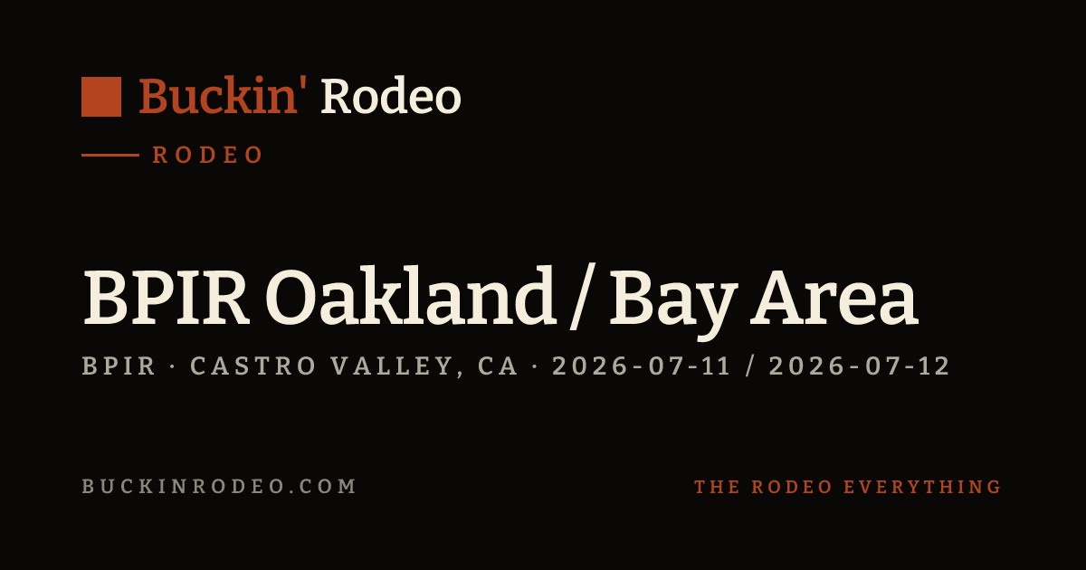 Bay Area Rodeo BPIR Oakland / Bay Area 2026 — Schedule & Tickets · Buckin' Rodeo