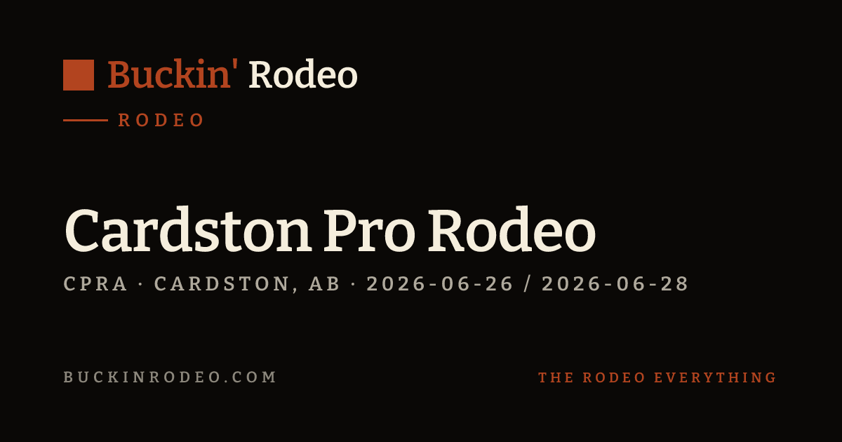 Cardston Pro Rodeo 2026 Results · Buckin' Rodeo