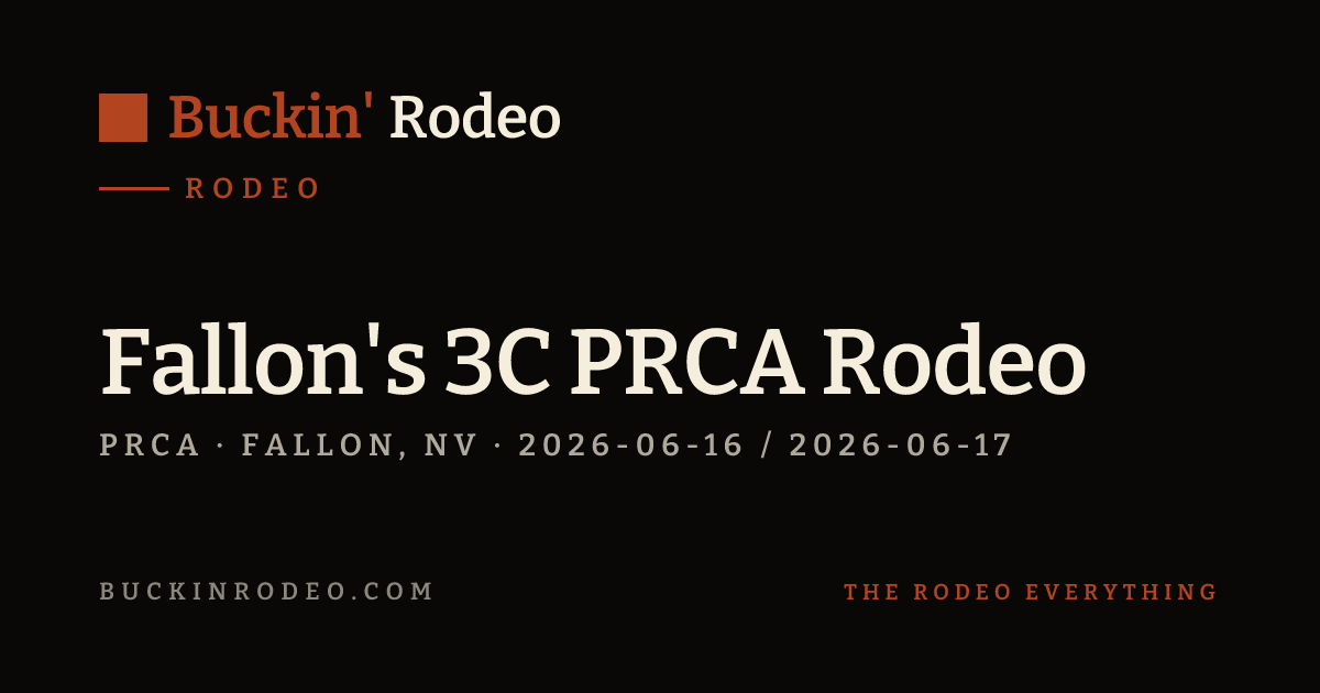 Prca Rodeo Fallon's 3C PRCA Rodeo 2026 Results · Buckin' Rodeo