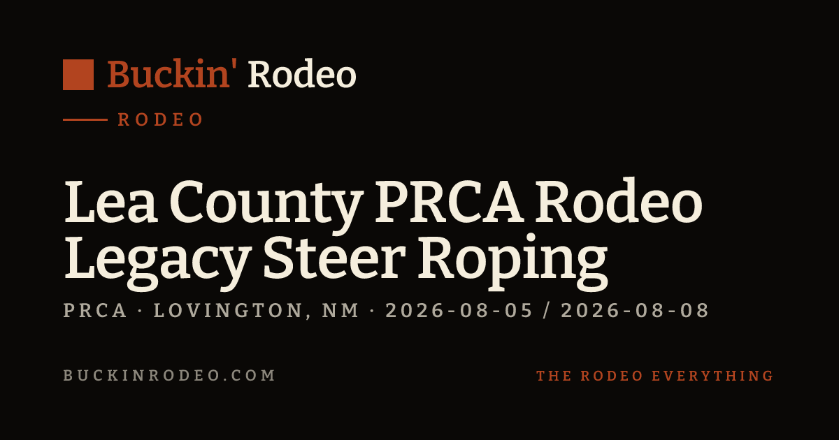Prca Rodeo Lea County PRCA Rodeo Legacy Steer Roping 2026 Results · Buckin' Rodeo