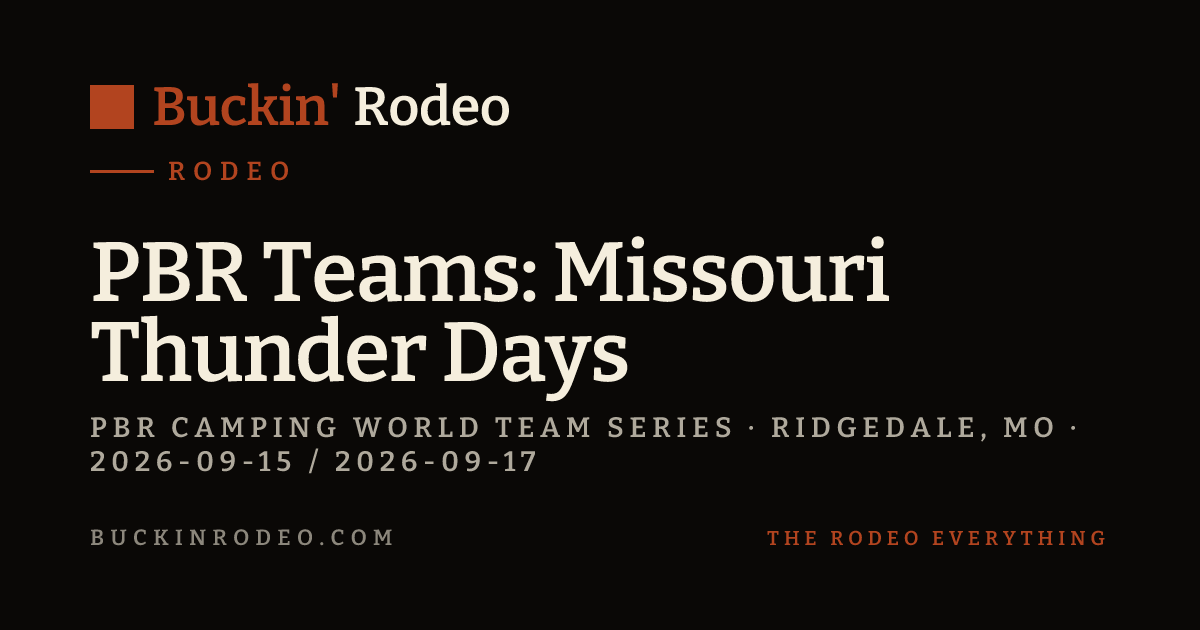 Prca Rodeo PBR Teams: Missouri Thunder Days 2026 — Live Results · Buckin' Rodeo