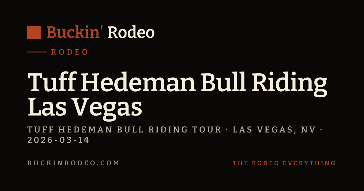 Tuff Rdro Tuff Hedeman Bull Riding Las Vegas 2026 Results · Buckin' Rodeo